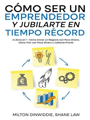 cover image of Cómo Ser un Emprendedor y Jubilarte en Tiempo Récord